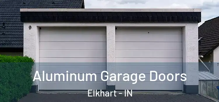  Aluminum Garage Doors Elkhart - IN