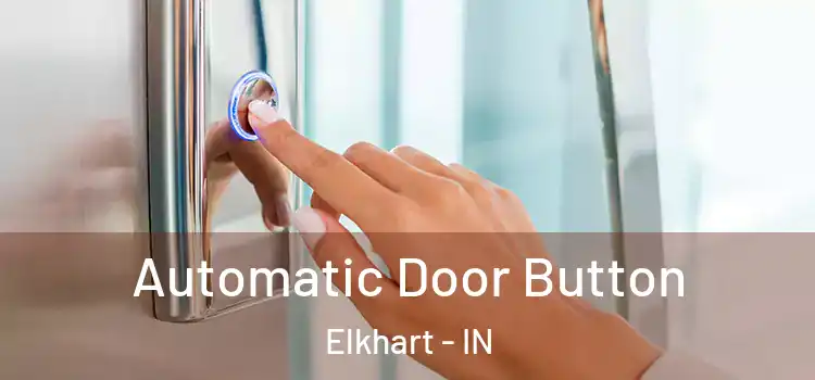 Automatic Door Button Elkhart - IN