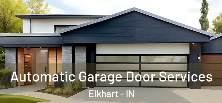  Automatic Garage Door Services Elkhart - IN