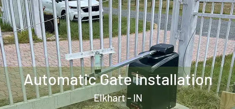 Automatic Gate Installation Elkhart - IN