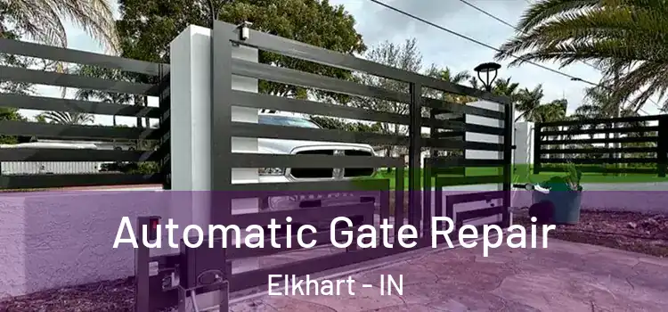 Automatic Gate Repair Elkhart - IN