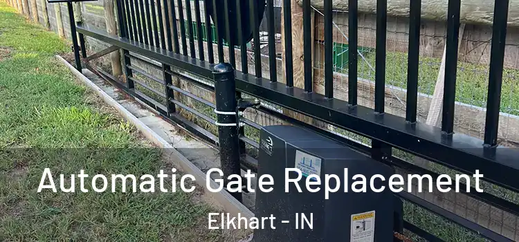 Automatic Gate Replacement Elkhart - IN