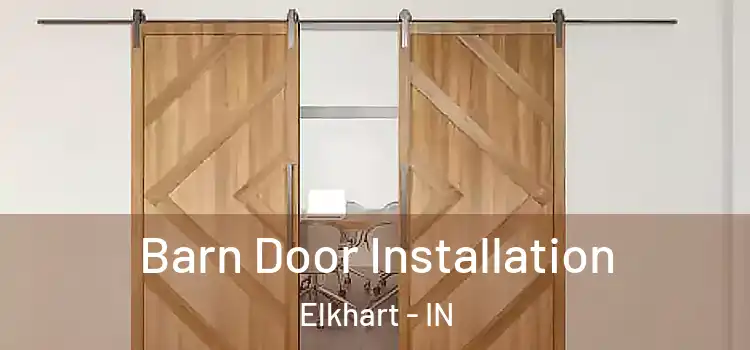 Barn Door Installation Elkhart - IN