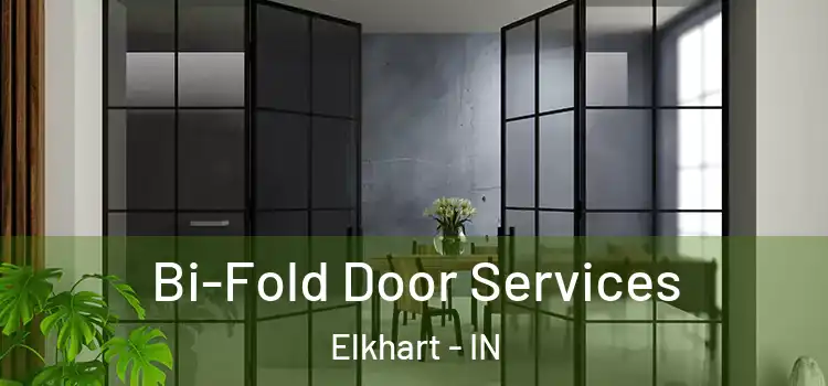 Bi-Fold Door Services Elkhart - IN