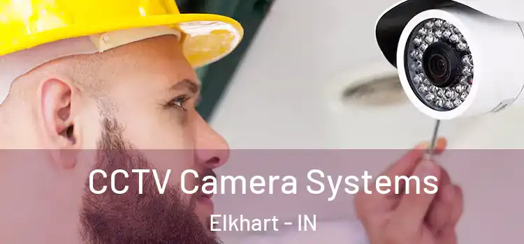 CCTV Camera Systems Elkhart - IN
