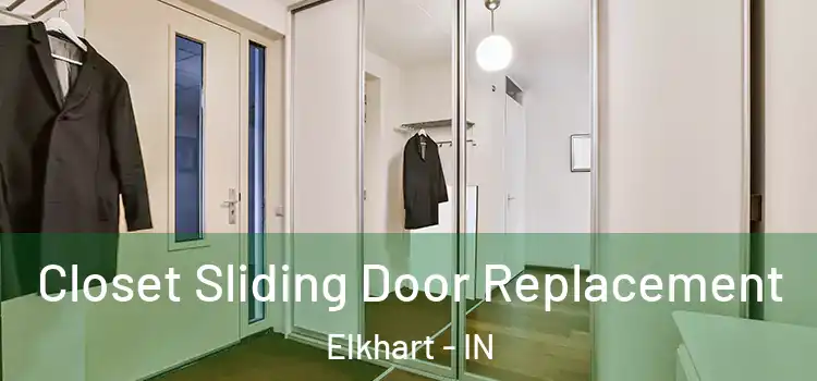 Closet Sliding Door Replacement Elkhart - IN