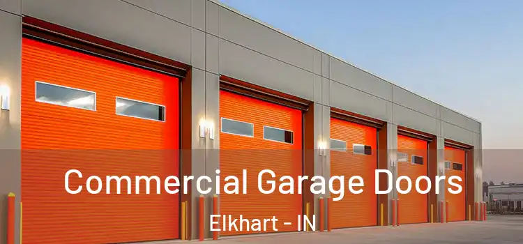  Commercial Garage Doors Elkhart - IN