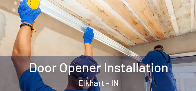 Door Opener Installation Elkhart - IN