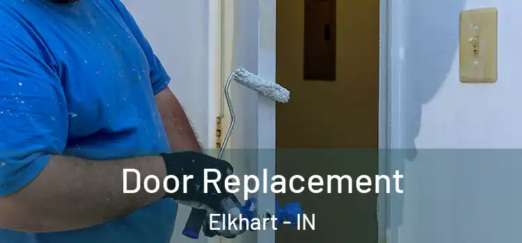 Door Replacement Elkhart - IN