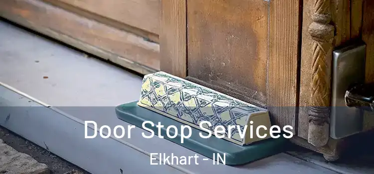 Door Stop Services Elkhart - IN
