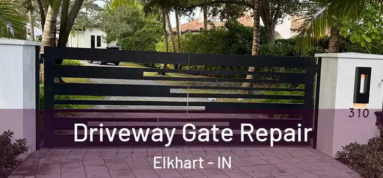 Driveway Gate Repair Elkhart - IN