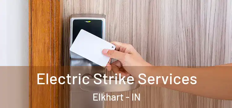 Electric Strike Services Elkhart - IN