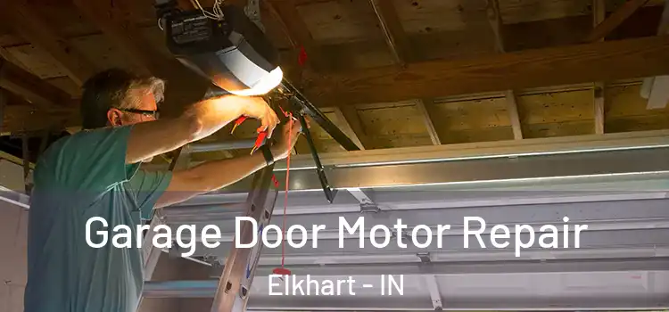  Garage Door Motor Repair Elkhart - IN