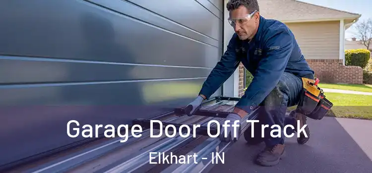  Garage Door Off Track Elkhart - IN