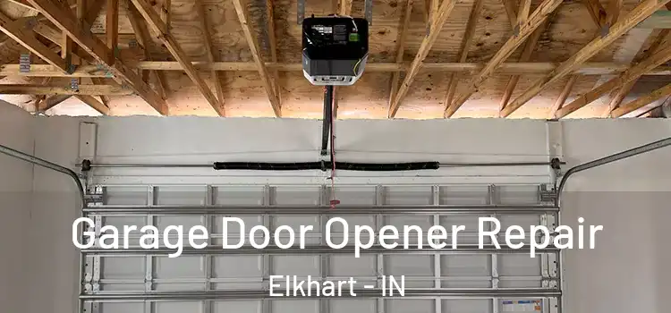  Garage Door Opener Repair Elkhart - IN