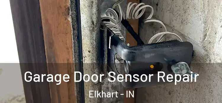 Garage Door Sensor Repair Elkhart - IN