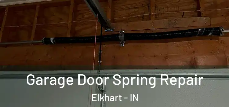  Garage Door Spring Repair Elkhart - IN