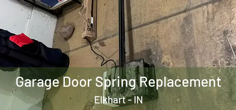  Garage Door Spring Replacement Elkhart - IN