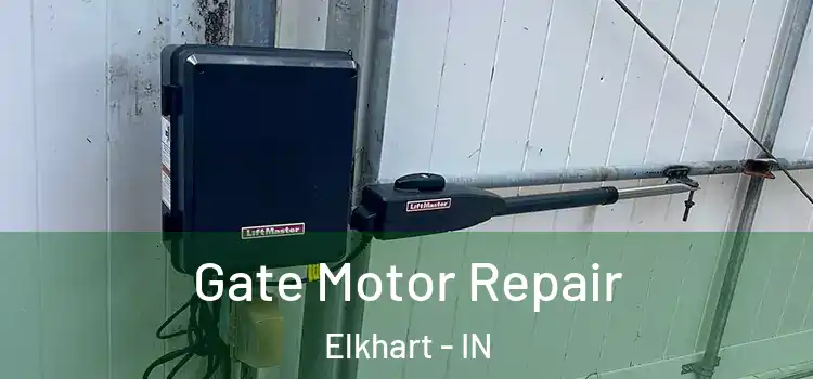 Gate Motor Repair Elkhart - IN