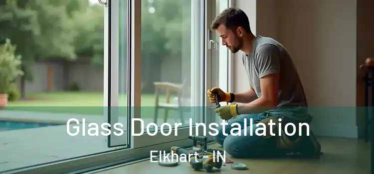 Glass Door Installation Elkhart - IN