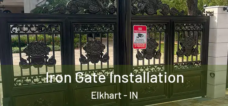 Iron Gate Installation Elkhart - IN
