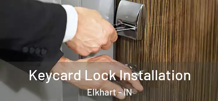 Keycard Lock Installation Elkhart - IN