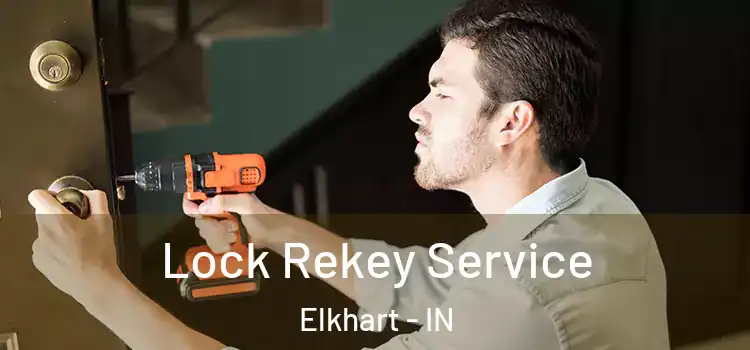 Lock Rekey Service Elkhart - IN