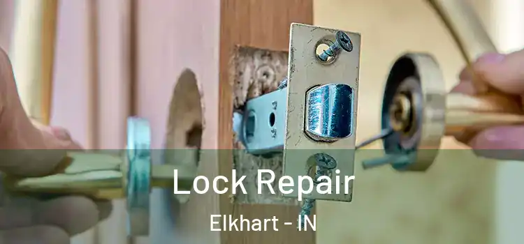Lock Repair Elkhart - IN