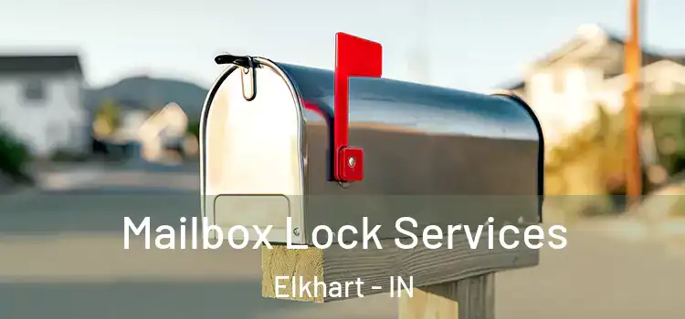 Mailbox Lock Services Elkhart - IN