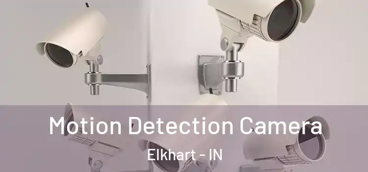  Motion Detection Camera Elkhart - IN
