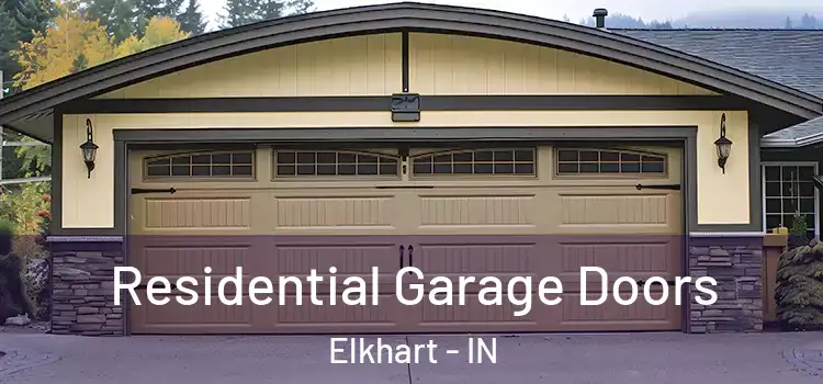  Residential Garage Doors Elkhart - IN