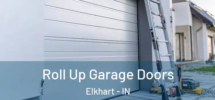  Roll Up Garage Doors Elkhart - IN
