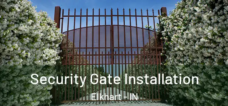 Security Gate Installation Elkhart - IN