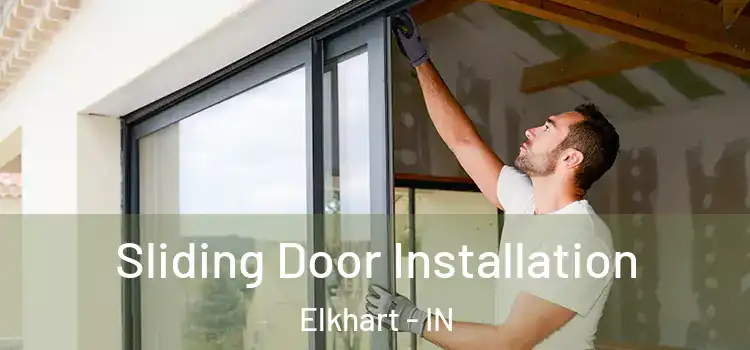 Sliding Door Installation Elkhart - IN