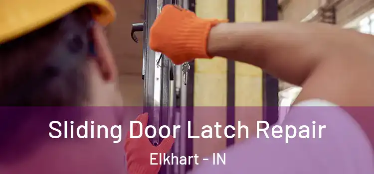 Sliding Door Latch Repair Elkhart - IN